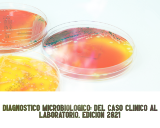 Course Image DIAGNOSTICO MICROBIOLOGICO: DEL CASO CLINICO AL LABORATORIO. Edición 2021